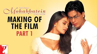 Making Of The Film | Part 1 | Mohabbatein | Amitabh Bachchan, Shah Rukh Khan, Aishwarya Rai