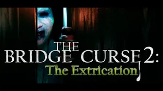 The Bridge Curse 2: The Extrication - PC gameplay - 1st person horror adventure