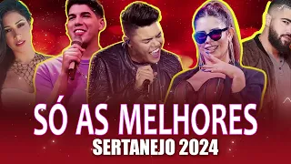 TOP SERTANEJO 2024 🎼 SERTANEJO AS MAIS TOCADAS 2024 🎼 MELHORES MÚSICAS DO SERTANEJO 2024