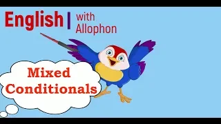 Условные предложения смешанного типа в английском языке Mixed Conditionals