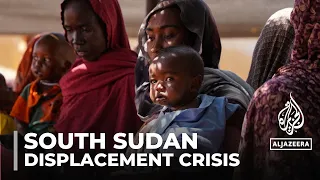 South Sudan displacement: Humanitarian situation worsens amid conflict