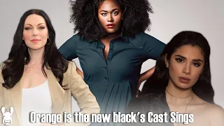 The Orange is the new black cast sings