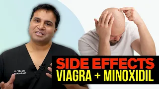 Potential Side Effects Of Combining Low Dose Viagra and Oral Minoxidil