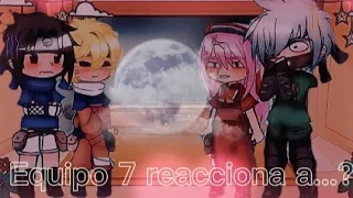 [✧El equipo 7 reacciona a...?✧](🏳️‍🌈SasuNaru/SakuHina/KakaIru🏳️‍🌈)