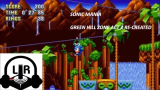 Sonic Mania: Green Hill Zone Act 2 Music Re-Created [NEW]