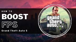 GTA V - How To Boost FPS & Increase Performance on Low-End PC - Epic Games