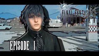 FINAL FANTASY XV Abridged - Episode 1