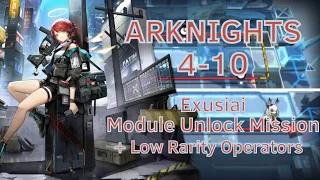 【Arknights】4-10 | Exusiai Module Unlock Mission | +Low Rarity Operators