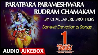 Challakere Brothers ► Paratpara Parameshwara Rudram Chamakam | Jukebox | Sanskrit Devotional Songs