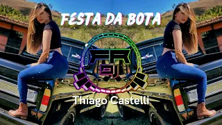 Thiago Castelli - Festa Da Bota (FR DJ)