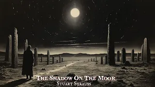 The Shadow on The Moor by Stuart Strauss