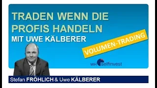 Traden wenn die Profis handeln (mit Uwe Kälberer)