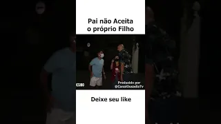 Pai não aceita o próprio filho 🏳️‍🌈