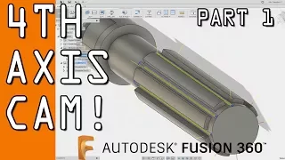 Fusion 360 4th Axis CAM Tutorial - Part 1  FF97