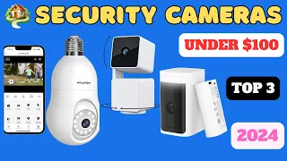 Top 3 Security Cameras Under $100: Keeping Your Home Safe on a Budget