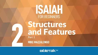 Structures and Features of Isaiah - Part 1