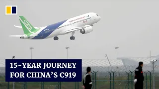 Why it took China’s home-grown C919 plane 15 years to start flying passengers