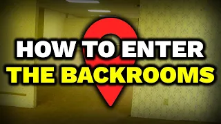 How To Enter The Backrooms