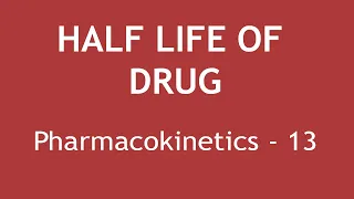 Half life of drug (Pharmacokinetics Part 13) | Dr. Shikha Parmar