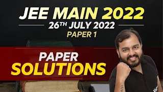 JEE MAIN 2022 Paper Discussion 🔥 || 26 July : Shift 1 (Attempt - 2nd)