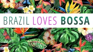 Brazil Loves Bossa - 3 Hours Mix of All Time Greatest Hits in Bossa Nova