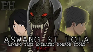 ASWANG SI LOLA (Part 1) | Kwentong Aswang | Tagalog Horror Animation | True Story