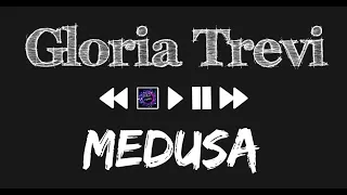 Gloria Trevi - Medusa (Letras)