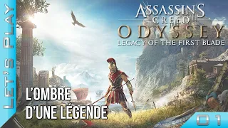 ASSASSIN'S CREED ODYSSEY : Legacy of the First Blade - #1 : L'ombre d'un légende | Let's Play