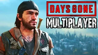 Days Gone MULTIPLAYER PS4 PRO - WILL THERE BE ONLINE MULTIPLAYER?! (Days Gone New Gameplay PS4 PRO)