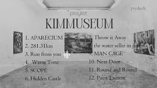 [ KIMMUSEUM playlist ] - all songs