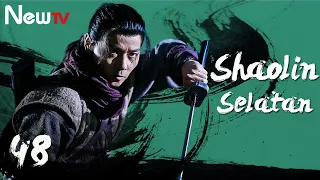 【INDO SUB】EP 48丨Shaolin Selatan丨Southern Shaolin丨Nan Shao Lin Dang Kou Ying Hao丨南少林荡倭英豪