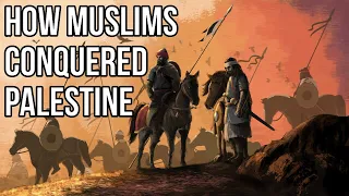 The Untold Story: How Muslims Conquered Palestine & Jerusalem