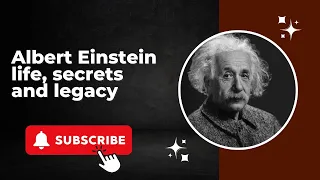 Albert Einstein life, secrets and legacy | The Secret Life of Albert Einstein