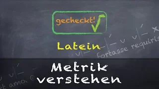 Latein - Metrik - mit einem Beispiel einfach erklärt!