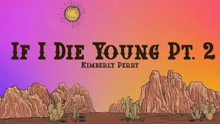 Kimberly Perry - If I Die Young Pt. 2  (Lyrics)