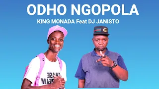 King Monada   Odho Ngopola ft DJ Janisto Bolo House