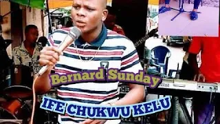 BERNARD SUNDAY _ IFE CHUKWU KELU  (bernard sunday 2022 latest music)