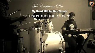 My Heart Will Go On - Titanic Instrumental Cover | The Cashmere Duo |