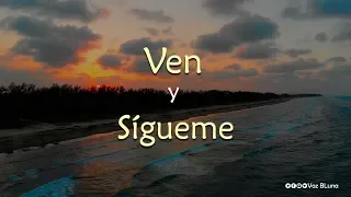 Dios te dice: Ven y Sígueme