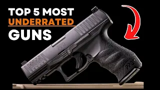 TOP 5 Most Underrated Guns Today .. What NO ONE is telling you!
