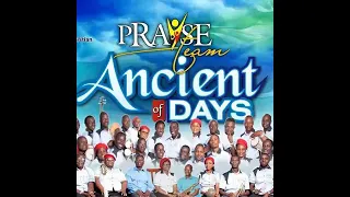 High Praise 2 by RCCG Praise Team | Ancient of Days