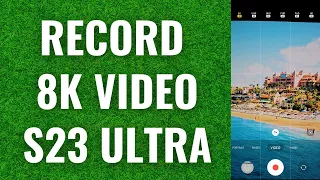 How To Record 8k Video on S23 Ultra - Samsung Galaxy S23 Ultra