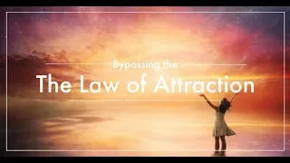 Bypassing the Law of Attraction