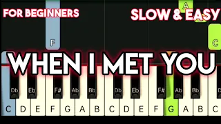 APO HIKING SOCIETY - WHEN I MET YOU | SLOW & EASY PIANO TUTORIAL