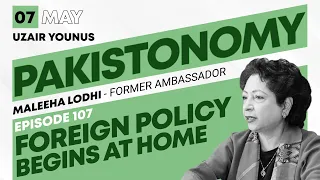 Foreign Policy Begins at Home | Conversation with Maleeha Lodhi
