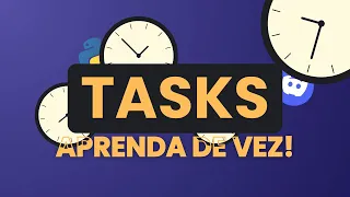 TASKS! Funções em loop - Bot de Discord com Python