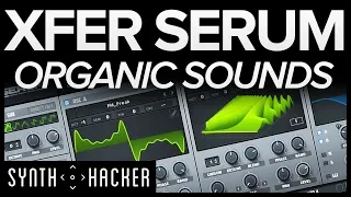 Serum Tutorial - Organic Synths Like Flume / Louis The Child / Mura Masa