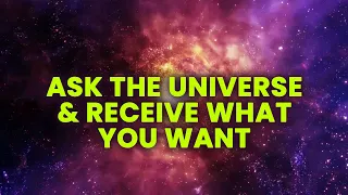 Ask the Universe & Receive What you Want | 963 Hz | Frequency of Gods, Binaural Beats