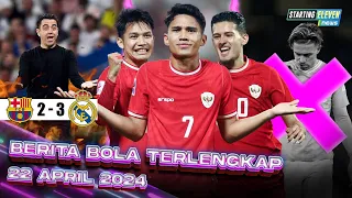 Indonesia ke 8 Besar Piala Asia U-23 🥳 Barca Kalah, Xavi NGAMUK 😱  City TENDANG Grealish