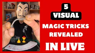 5 VISUAL MAGIC TRICKS REVEALED IN LIVE